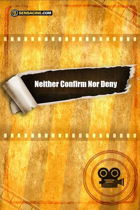 Neither Confirm Nor Deny : Afiş