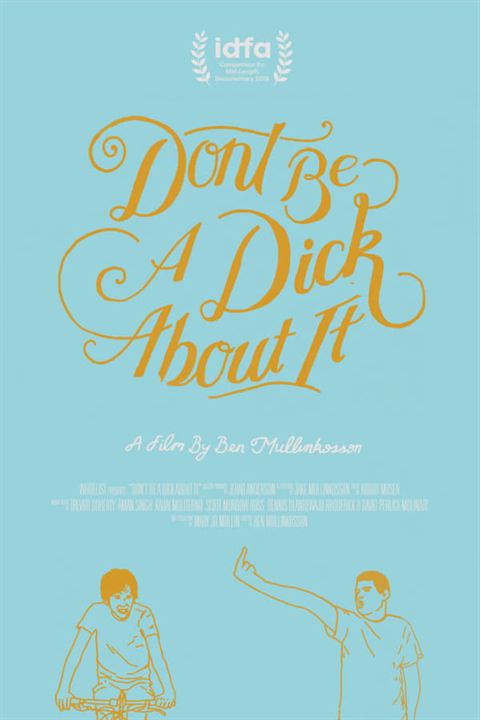 Don't Be a Dick About It : Afiş