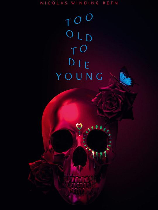 Too Old to Die Young : Afiş