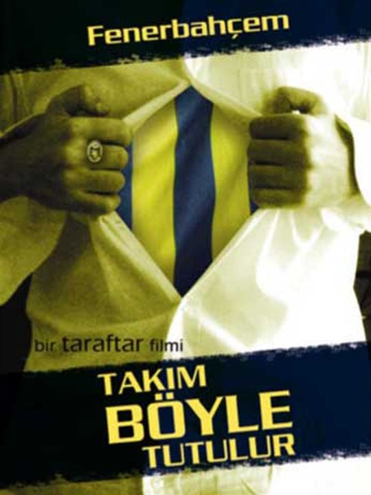 Takım Böyle Tutulur : Afiş